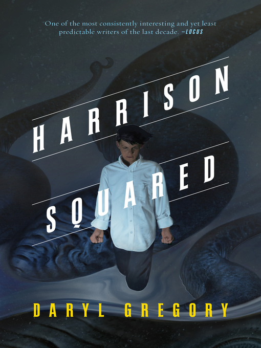 Title details for Harrison Squared by Daryl Gregory - Wait list